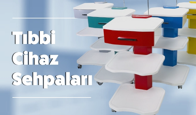 Tıbbi Cihaz Sehpaları: Medikal Cihazlar ve Ekipmanlar